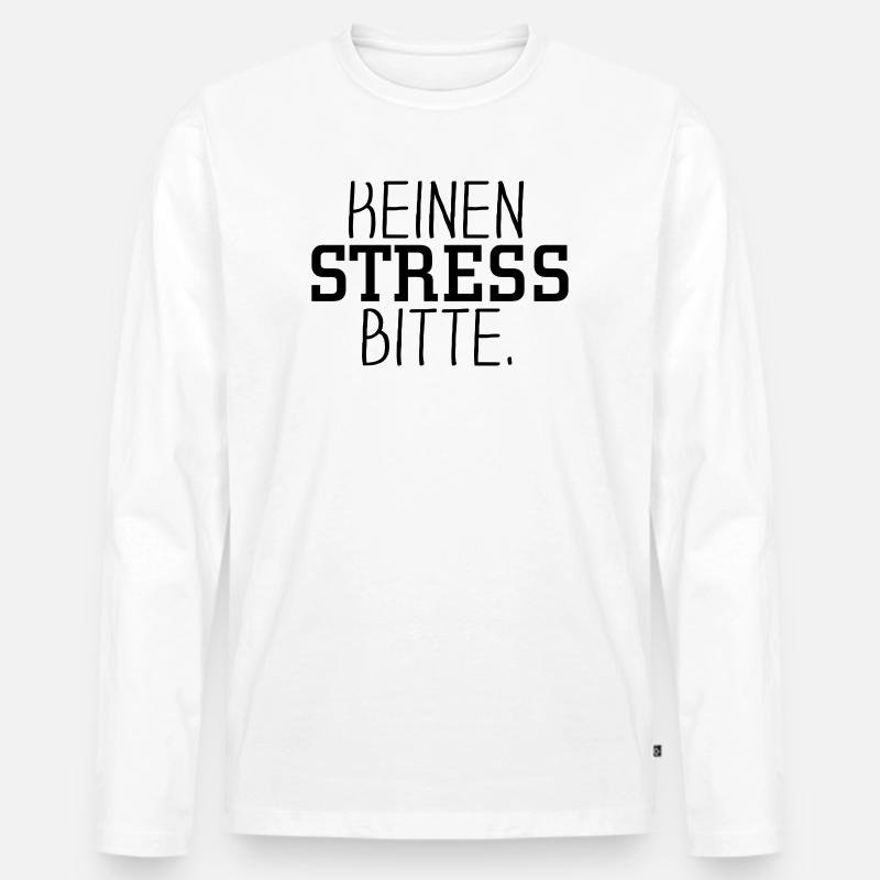 Keinen Stress bitte - Männer Premium Bio Langarmshirt - Weiß