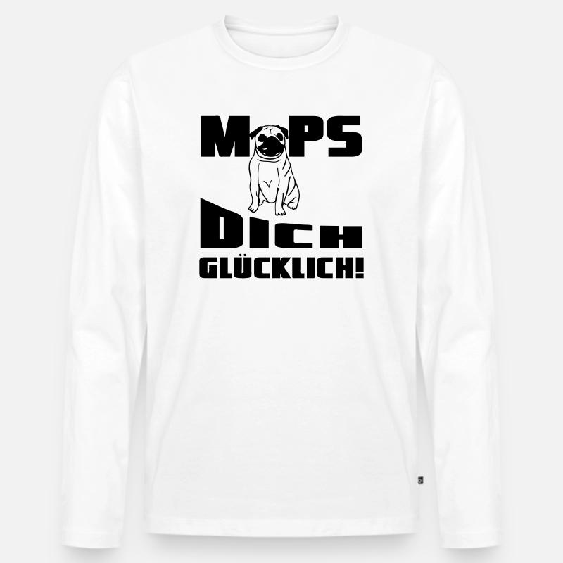 Mops dich glücklich! Geschenk - Männer Premium Bio Langarmshirt - Weiß