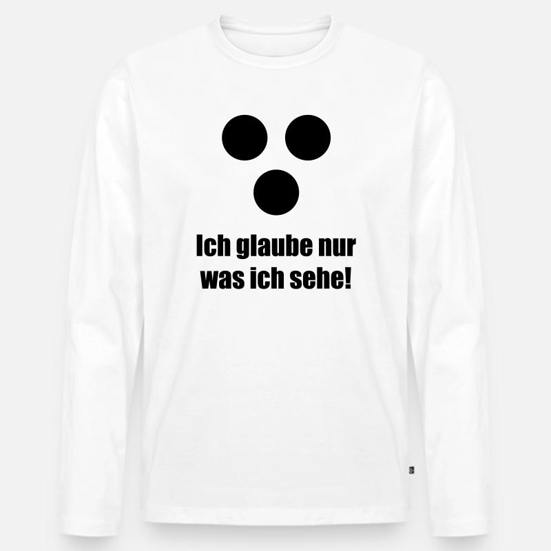 Ich glaube nur was ich sehe - Männer Premium Bio Langarmshirt - Weiß