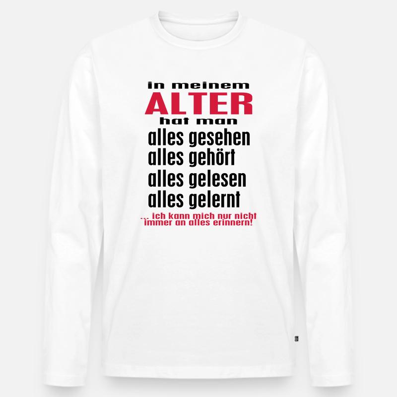 in meinem ALTER ... -- ©roil - Männer Premium Bio Langarmshirt - Weiß
