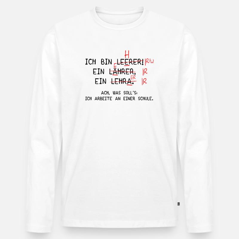 Ich bin Lehrer! (schwarz) - Männer Premium Bio Langarmshirt - Weiß