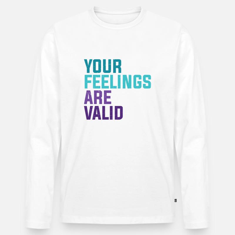 Your Feelings Are Valid - Männer Premium Bio Langarmshirt - Weiß