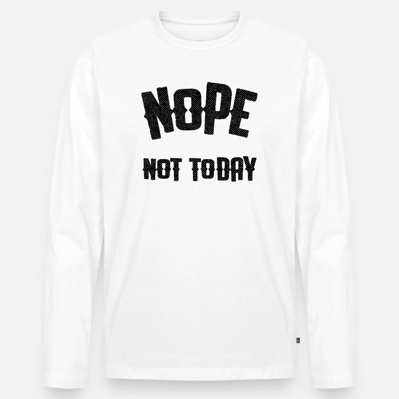 Nope not today - Männer Premium Bio Langarmshirt - Weiß