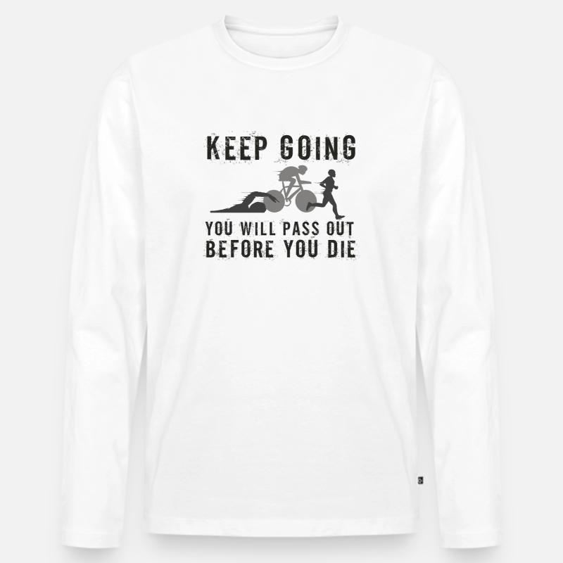Keep Going You'll Pass Out Triathlon - Männer Premium Bio Langarmshirt - Weiß