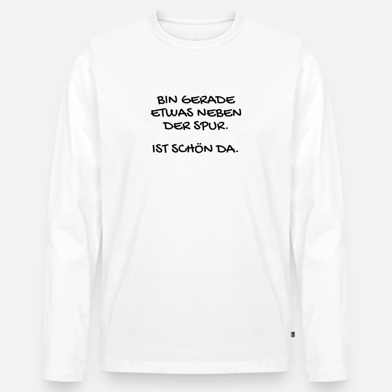 Lustiger Spruch - Männer Premium Bio Langarmshirt - Weiß