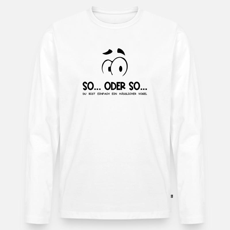 So...Oder So: Hässlicher Vogel - Schwarz - Männer Premium Bio Langarmshirt - Weiß