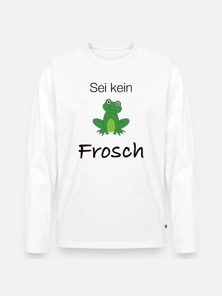 Sei kein Frosch - Männer Premium Bio Langarmshirt - Weiß