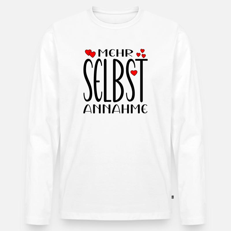 Selbstannahmen Sprüche - Achtsamkeit - Männer Premium Bio Langarmshirt - Weiß