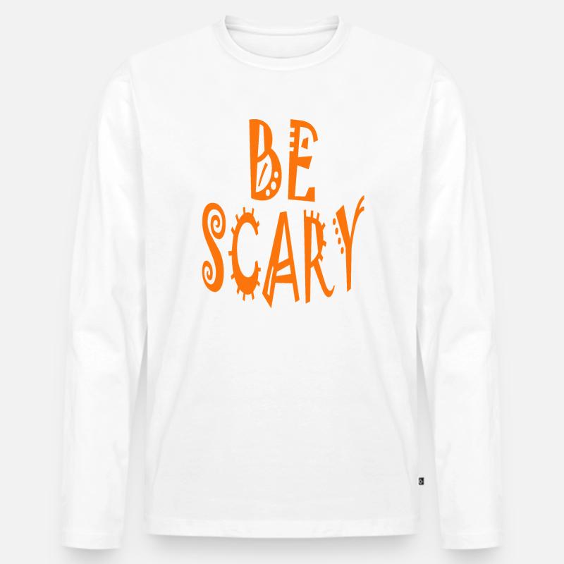 Sei beängstigend - Männer Premium Bio Langarmshirt - Weiß