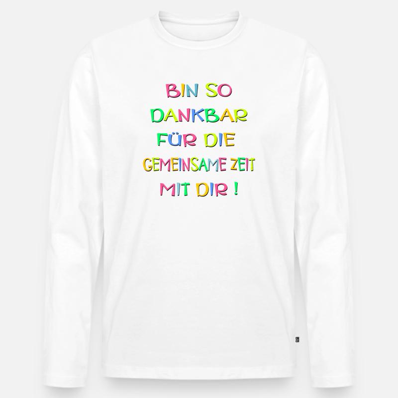 DANKBARKEIT SPRÜCHE - BEZIEHUNG ZEIT - Männer Premium Bio Langarmshirt - Weiß