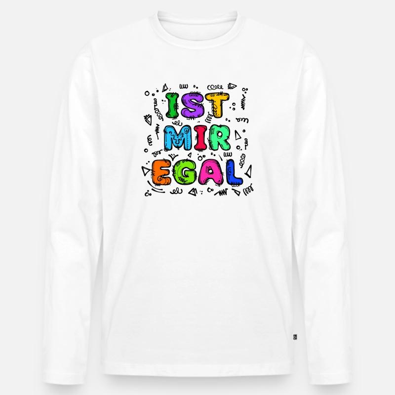Is Mir Egal Chill Statement Gleichgültig - Männer Premium Bio Langarmshirt - Weiß