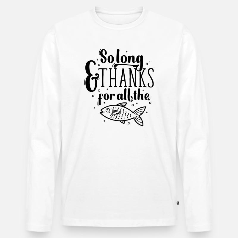So long and thanks - Männer Premium Bio Langarmshirt - Weiß