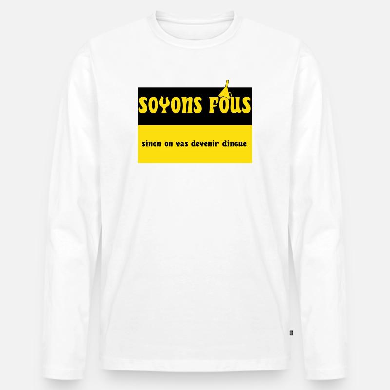 Lass uns verrückt sein - Männer Premium Bio Langarmshirt - Weiß