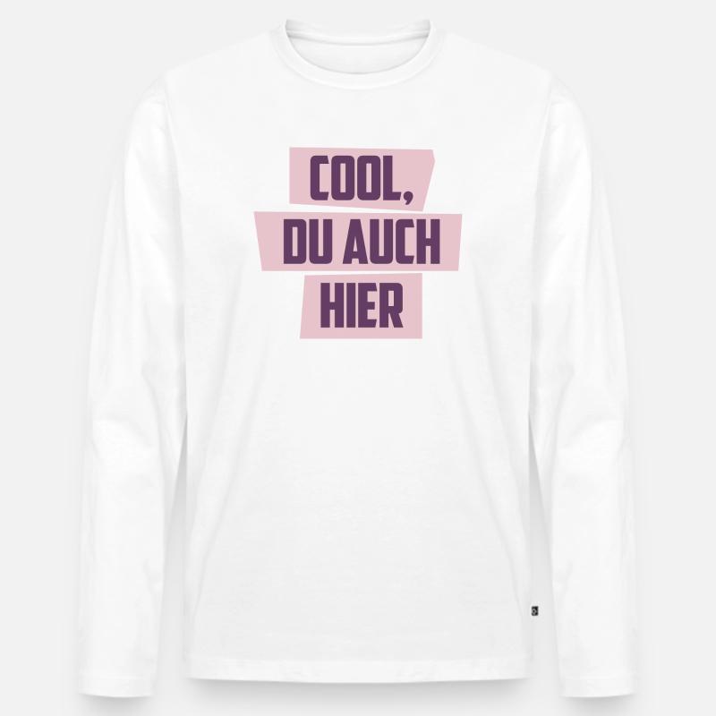 Cool, Du auch hier - Männer Premium Bio Langarmshirt - Weiß