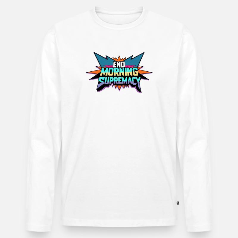 End Morning Supremacy - Männer Premium Bio Langarmshirt - Weiß