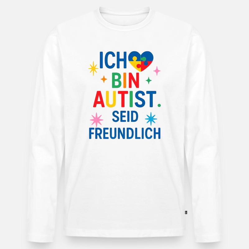 Ich bin Autist seid freundlich Spruch Geschenk - Männer Premium Bio Langarmshirt - Weiß