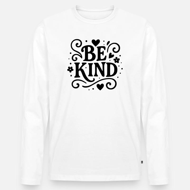 Be kind verspieltes Design - Männer Premium Bio Langarmshirt - Weiß