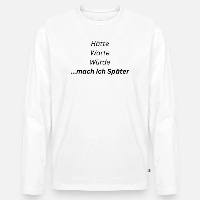 Mach_ich_spaeter - Männer Premium Bio Langarmshirt - Weiß