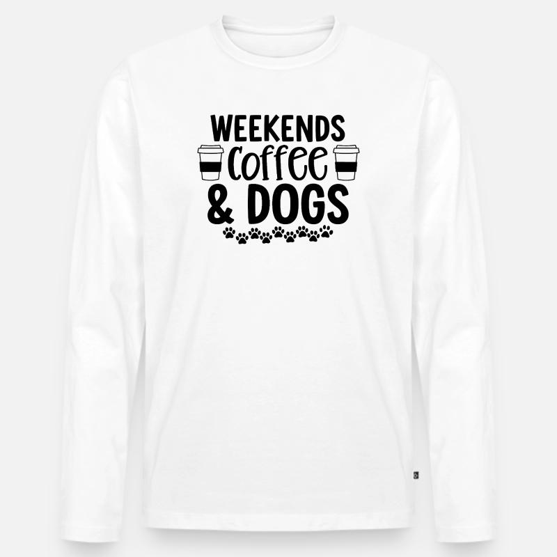 Wochenenden Kaffee Und Hunde - Männer Premium Bio Langarmshirt - Weiß