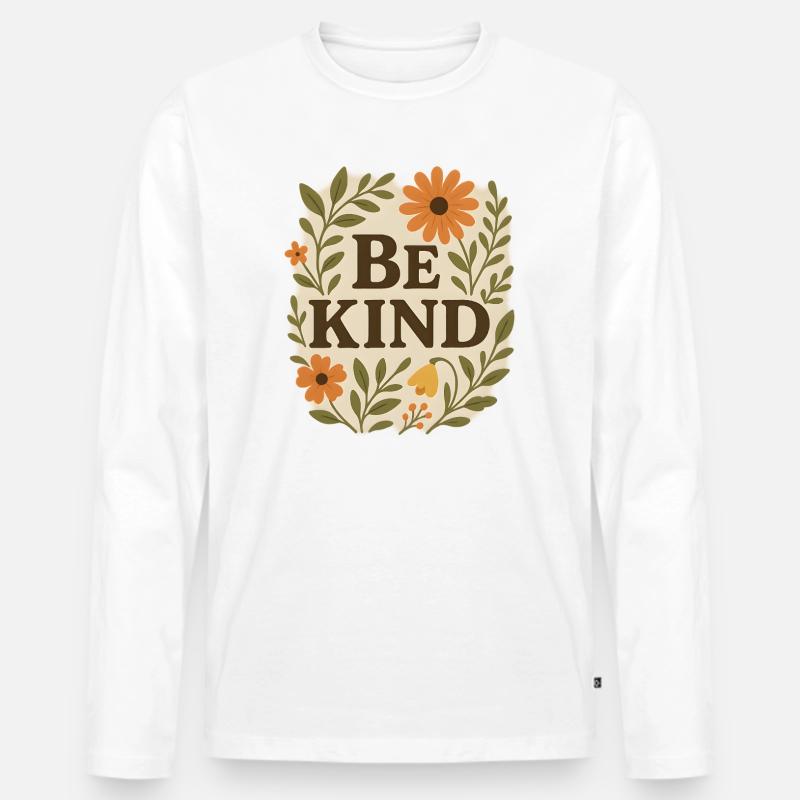 Freundliche Blumenbotschaft Sei freundlich - Männer Premium Bio Langarmshirt - Weiß
