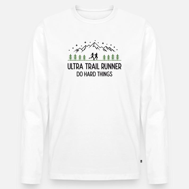 Ultra Trail Runner – Mach schwierige Dinge - Männer Premium Bio Langarmshirt - Weiß