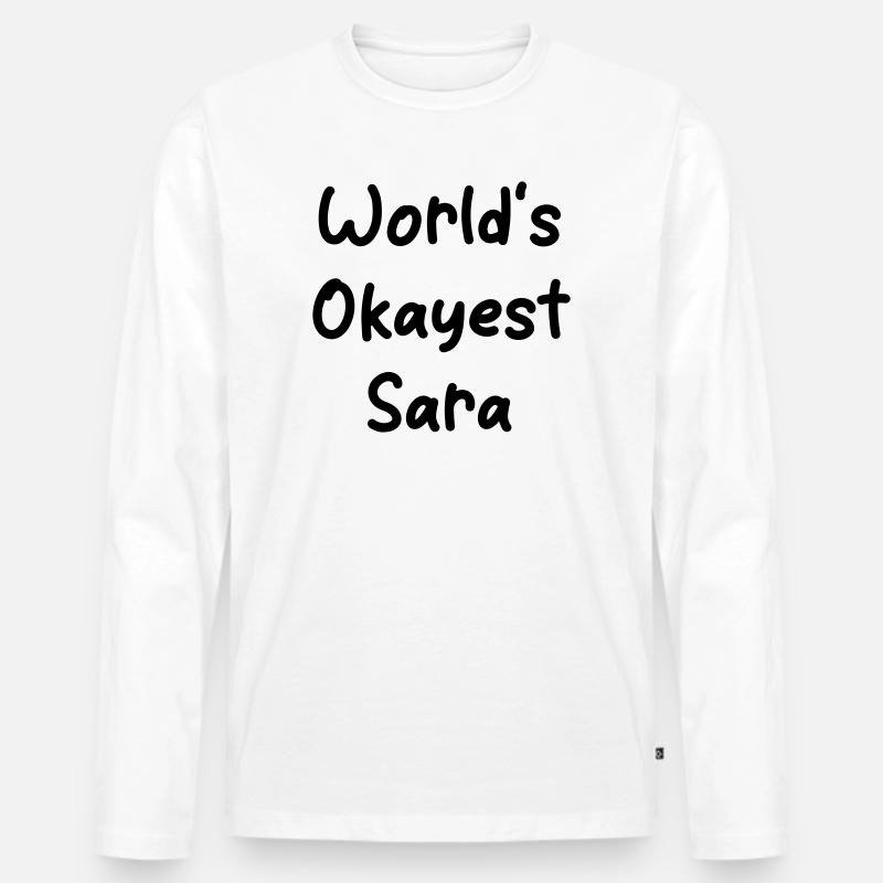 World's okayest Sara - Männer Premium Bio Langarmshirt - Weiß
