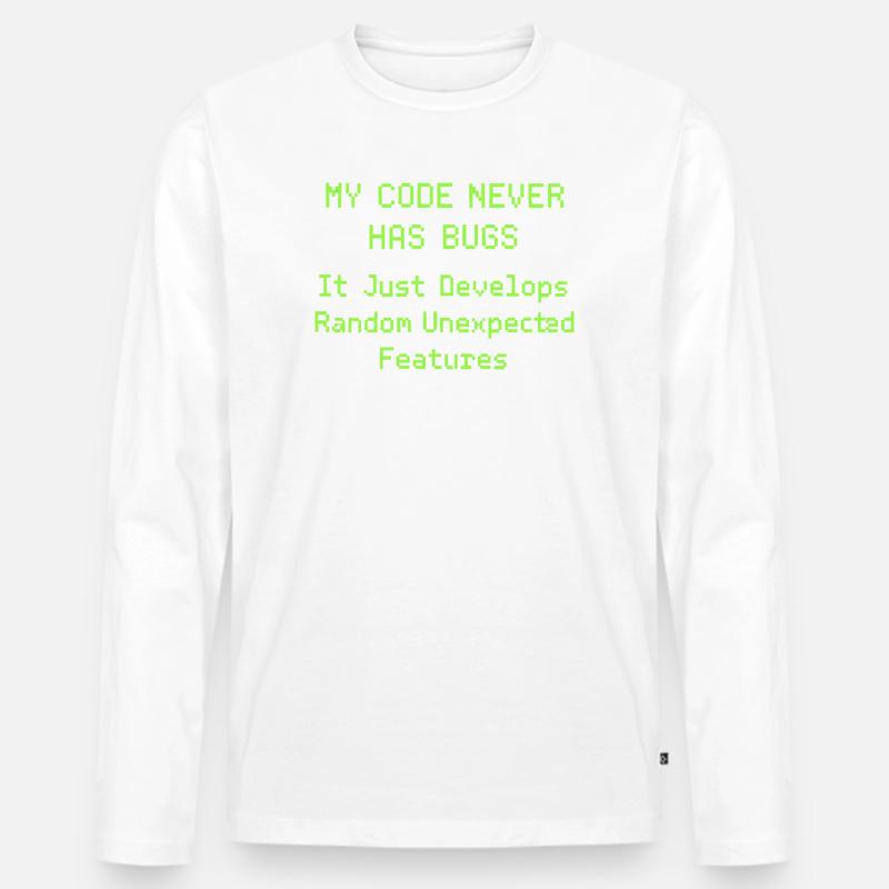 Mein Code hat nie Bugs, er entwickelt nur zufällig - Männer Premium Bio Langarmshirt - Weiß