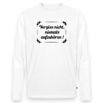 N’oubliez pas de ne jamais vous arrêter - T-shirt manches longues Premium bio Homme - blanc - Devant - Nico (187cm)