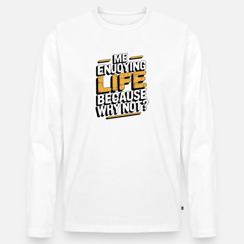 Motivierendes Lebenszitat-Design - Männer Premium Bio Langarmshirt - Weiß