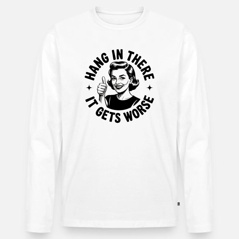 Bleib dran, es wird schlimmer - Männer Premium Bio Langarmshirt - Weiß