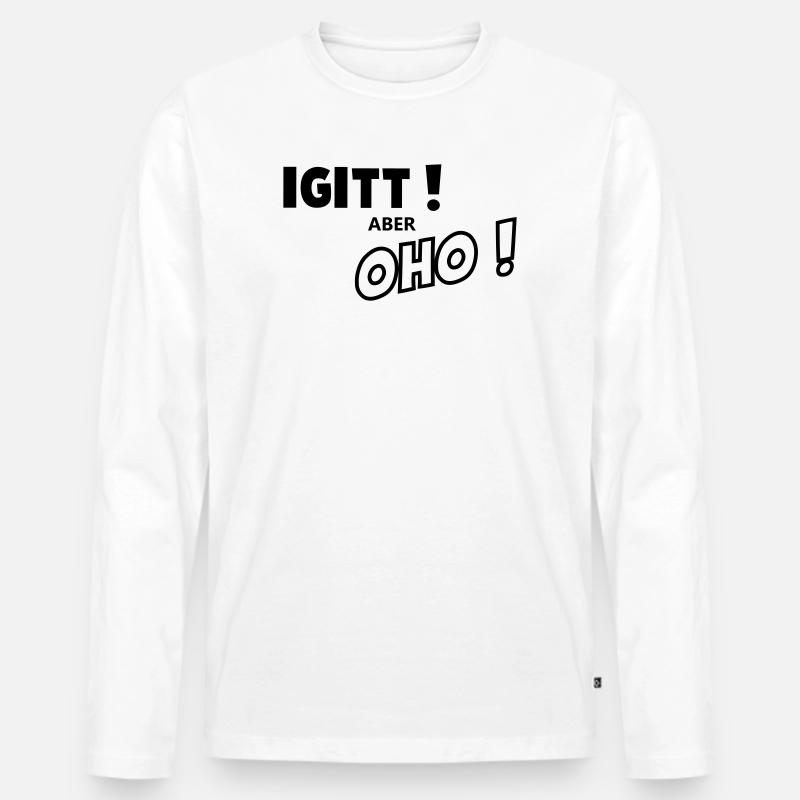 Igitt aber oho - Männer Premium Bio Langarmshirt - Weiß