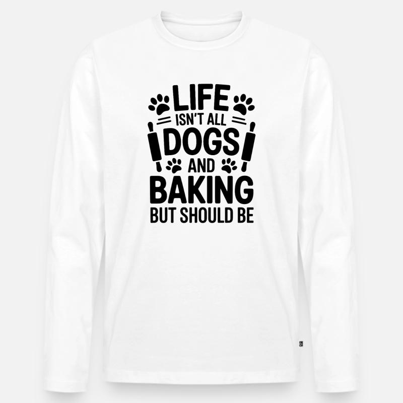 Backen Spruch Hunde Lustiges Backen Geschenk - Männer Premium Bio Langarmshirt - Weiß