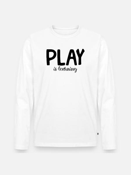 Playing is learning, preschool, preschool, kindergarten - Men's Premium Organic Long Sleeve Shirt - white