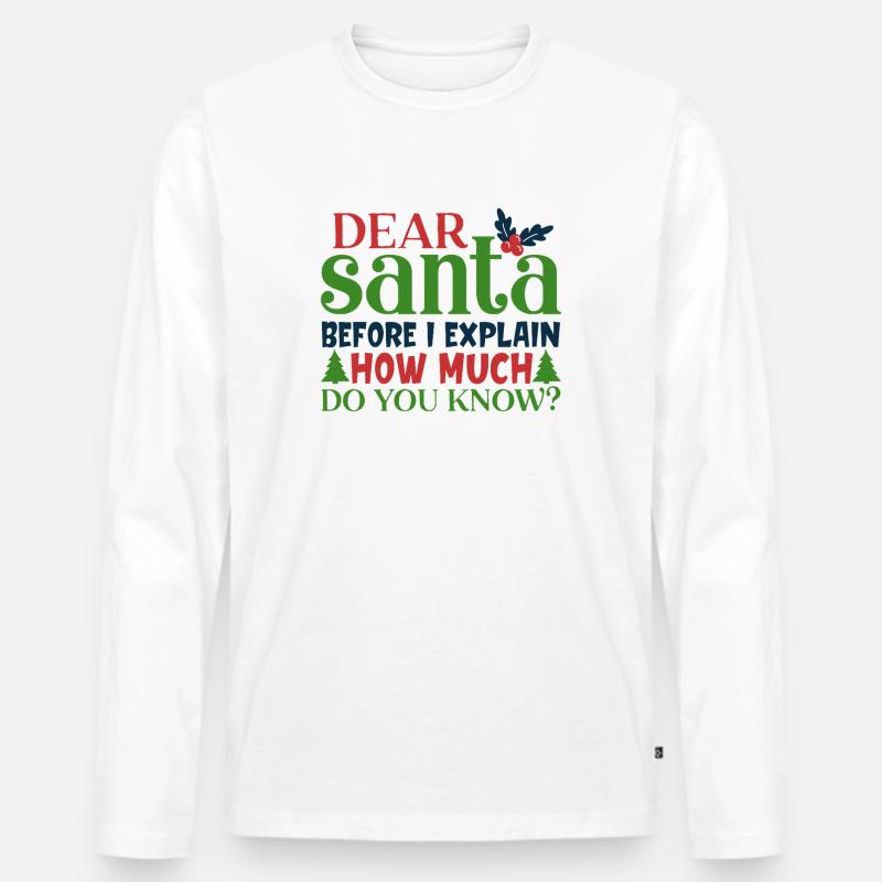 Lieber Weihnachtsmann, bevor ich ein lustiges Zitat erkläre - Männer Premium Bio Langarmshirt - Weiß