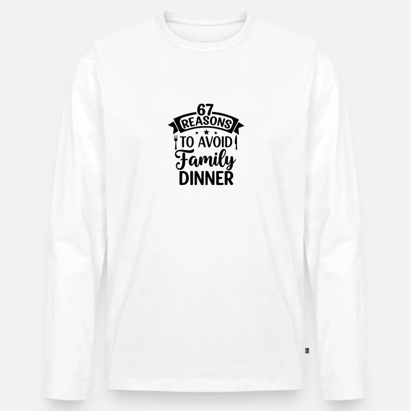 67 Reasons To Avoid Family Dinner - Männer Premium Bio Langarmshirt - Weiß