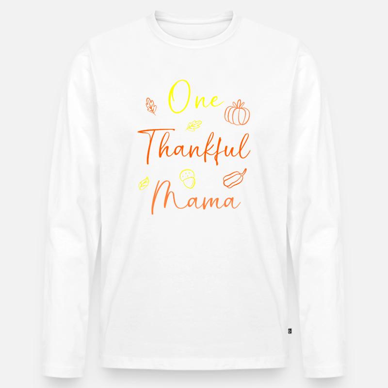 Thanksgiving Mama Mutter Oma Großmutter - Männer Premium Bio Langarmshirt - Weiß