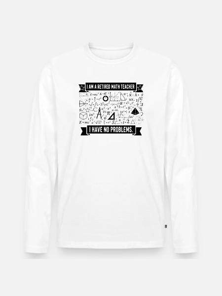 Retired Math Teacher Humor - Men's Premium Organic Long Sleeve Shirt - white