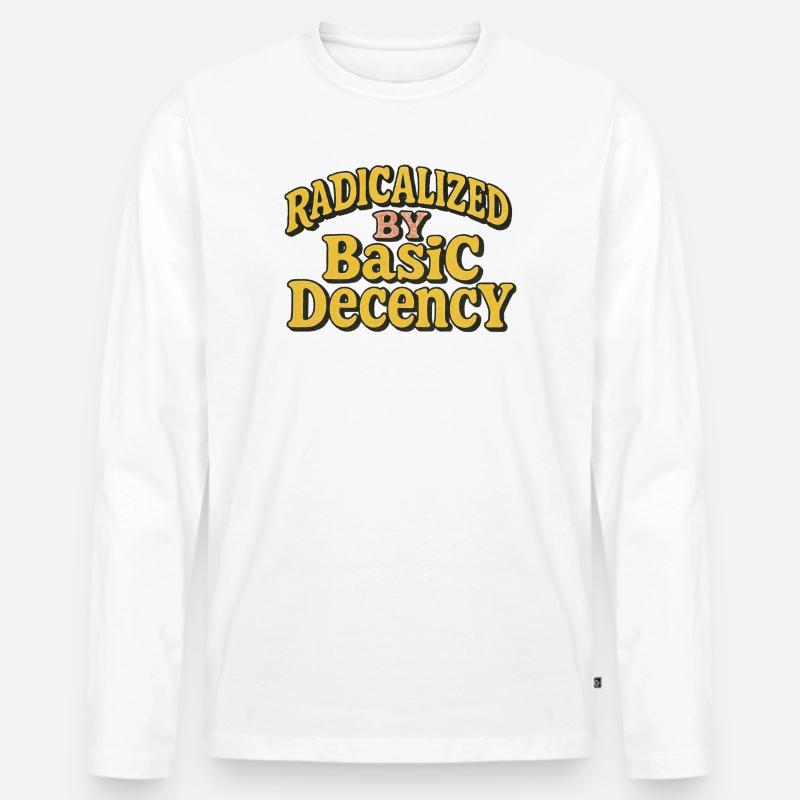 Radicalized by Basic Decency - Men's Premium Organic Long Sleeve Shirt - white