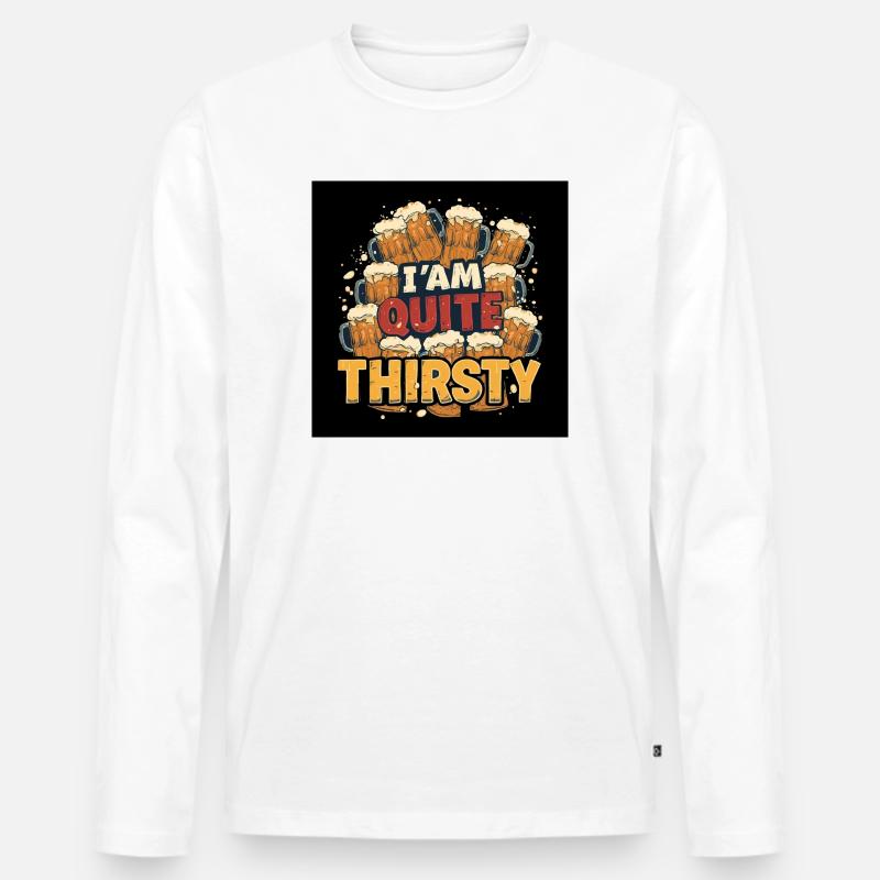 Ich habe ziemlich Durst - Männer Premium Bio Langarmshirt - Weiß