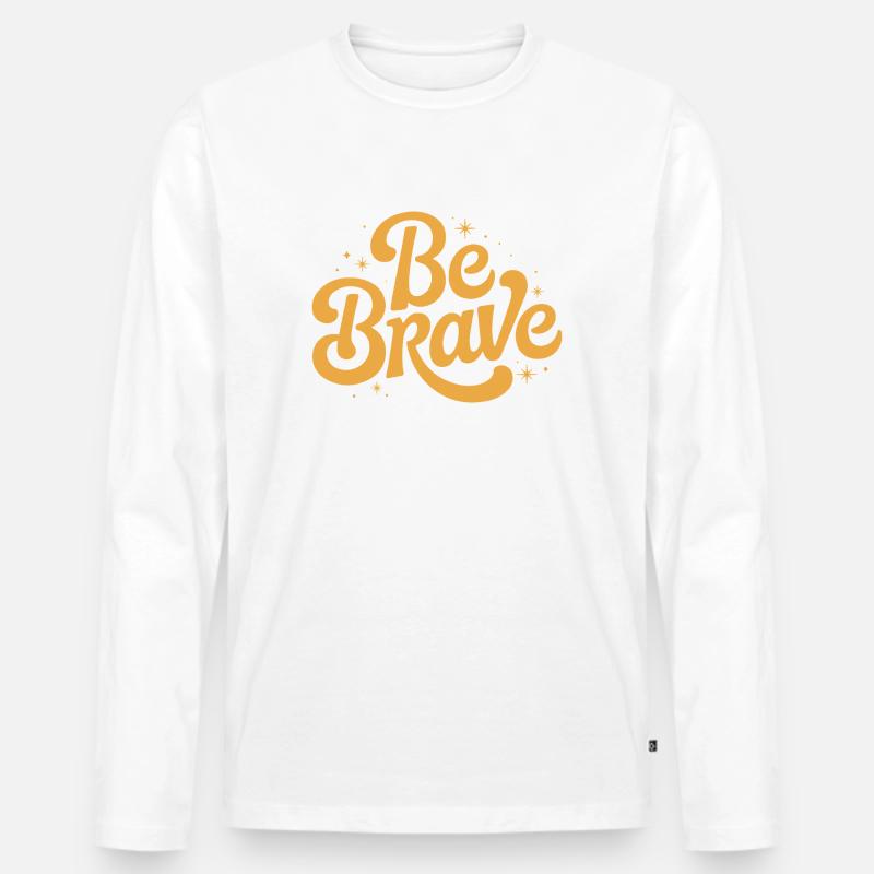 Be Brave Script Emblem - Männer Premium Bio Langarmshirt - Weiß