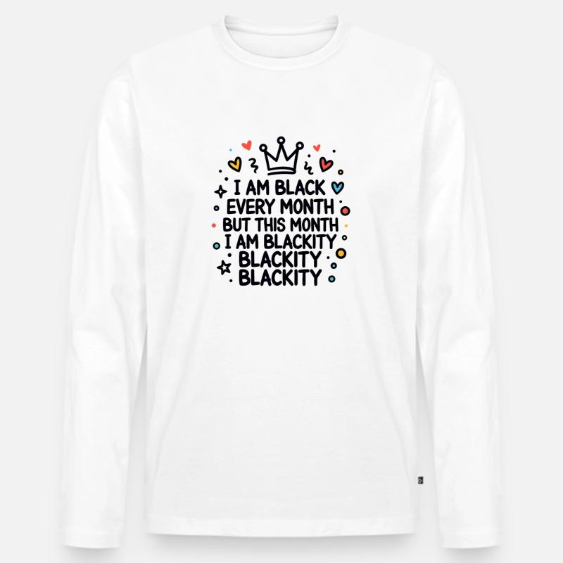 Blackity Blackity Blackity Empowerment Statement - Männer Premium Bio Langarmshirt - Weiß