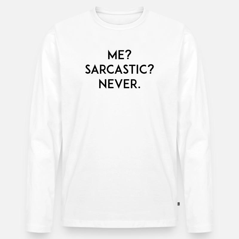 Ich? Sarkastisch? Niemals - Männer Premium Bio Langarmshirt - Weiß