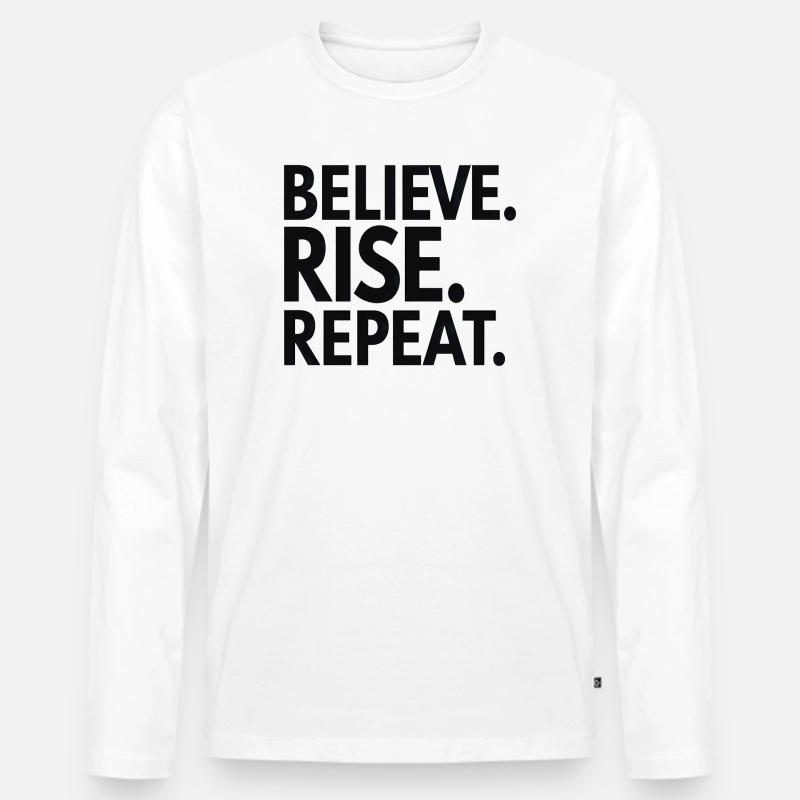 Believe Rise Repeat-Typografie - Männer Premium Bio Langarmshirt - Weiß