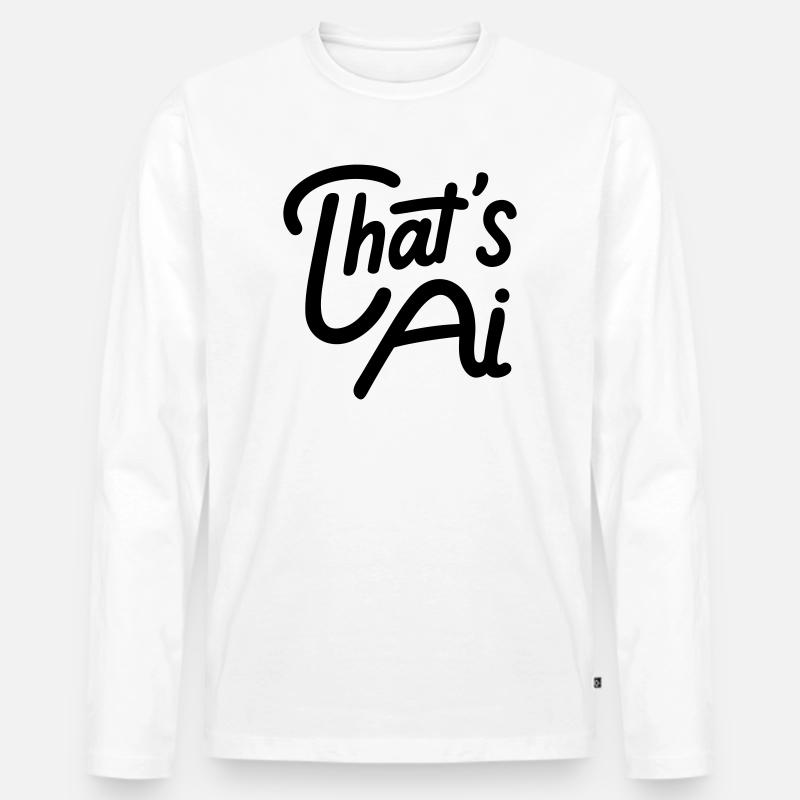 That's AI Handwritten Typography - Männer Premium Bio Langarmshirt - Weiß