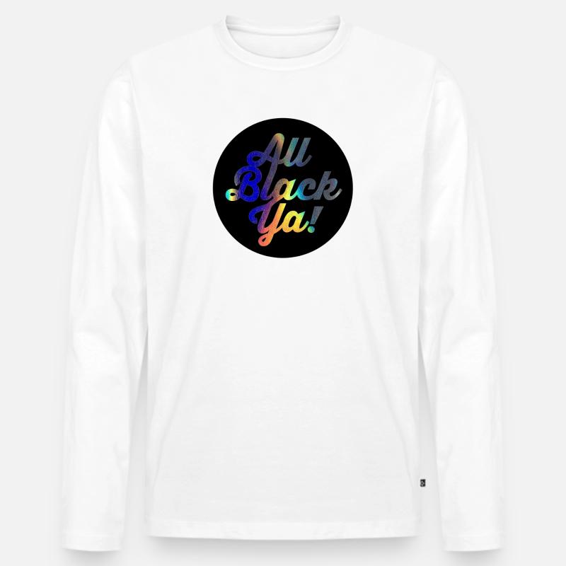 All Black Ya Gradient Script - Men's Premium Organic Long Sleeve Shirt - white