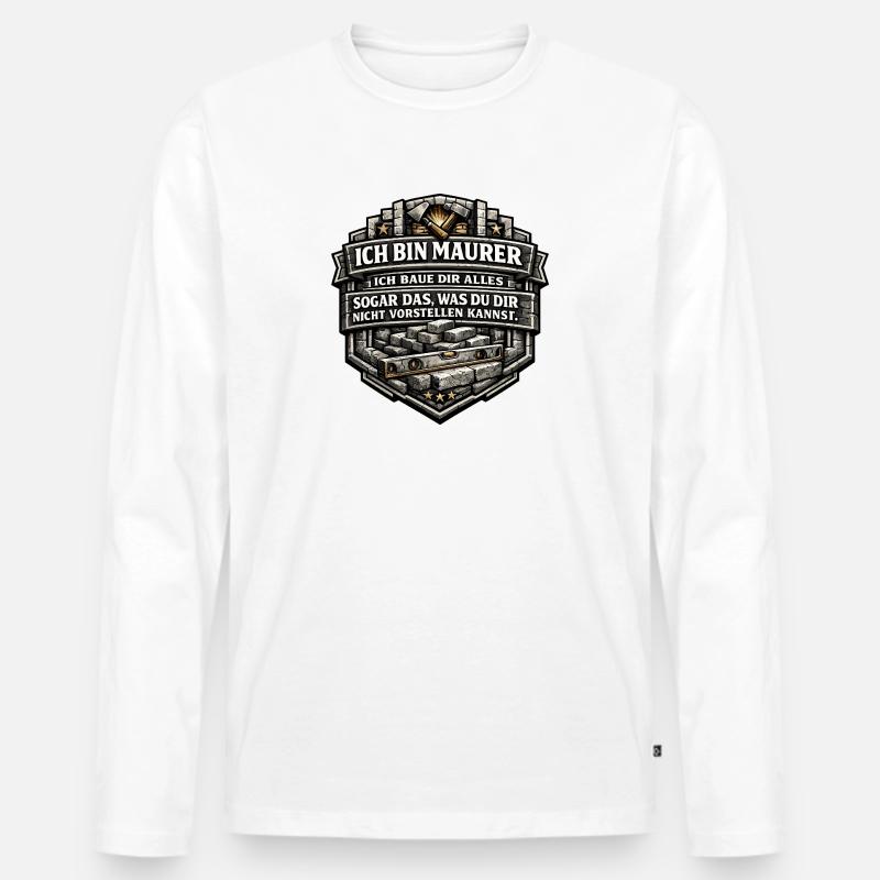 Ich bin Maurer – Baue dir alles - Männer Premium Bio Langarmshirt - Weiß