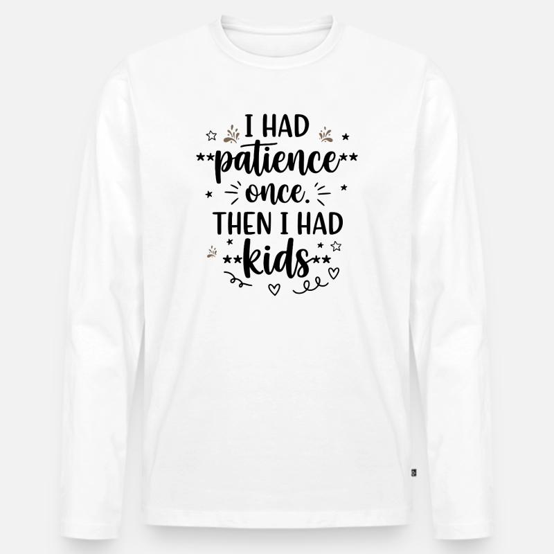 Ich hatte einmal Geduld - Männer Premium Bio Langarmshirt - Weiß