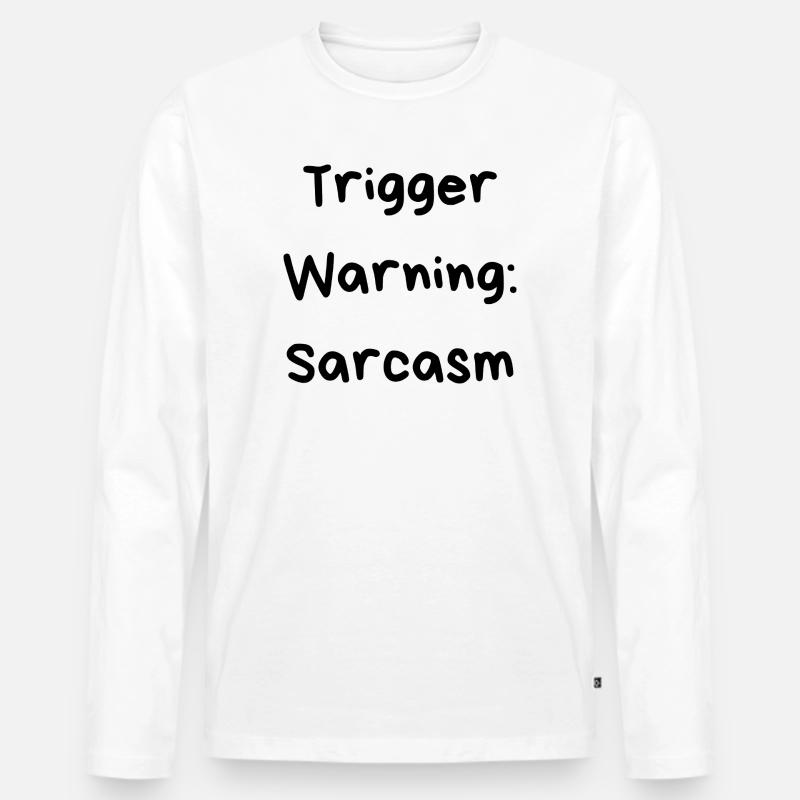 Triggerwarnung: Sarkasmus - Männer Premium Bio Langarmshirt - Weiß