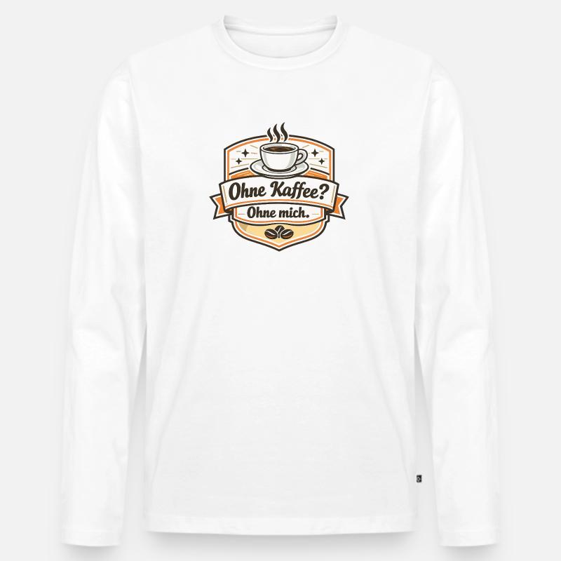 Kaffee Oder Ich? Ohne Mich - Männer Premium Bio Langarmshirt - Weiß