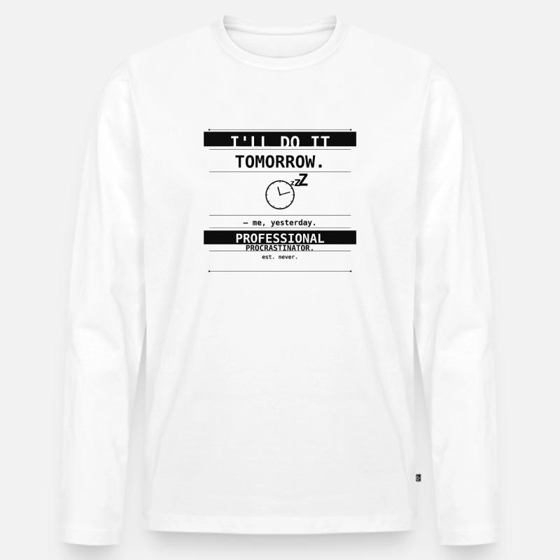 I'll Do It Tomorrow. – Me, Yesterday. - Männer Premium Bio Langarmshirt - Weiß